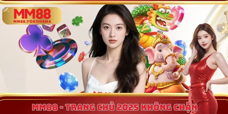 MM88 - Giải Mã Sức Hút Nhà Cái Hàng Đầu Châu Á